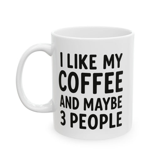 Funny coffee mug with bold text ‘I like coffee and maybe 3 people’ – Basic Raven